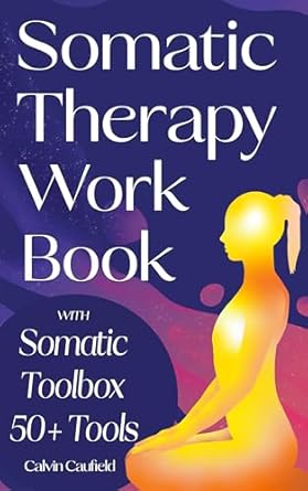 Transform Your Healing Journey: A Comprehensive Review of the Somatic Therapy Workbook: A Guided Program of Practical Somatic Exercises to Awaken the Mind-Body Connection, Ease Suffering and Begin Trauma Recovery (PTSD, Anxiety & Chronic Pain Books Book 1)