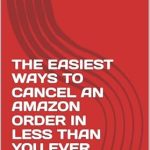 Unlock Hassle-Free Shopping: A Comprehensive Review of THE EASIEST WAYS TO CANCEL AN AMAZON ORDER IN LESS THAN YOU EVER THINK Unlock Hassle-Free Shopping: A Comprehensive Review of THE EASIEST WAYS TO CANCEL AN AMAZON ORDER IN LESS THAN YOU EVER THINK