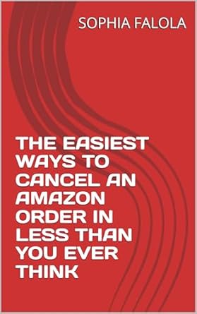 Unlock Hassle-Free Shopping: A Comprehensive Review of THE EASIEST WAYS TO CANCEL AN AMAZON ORDER IN LESS THAN YOU EVER THINK