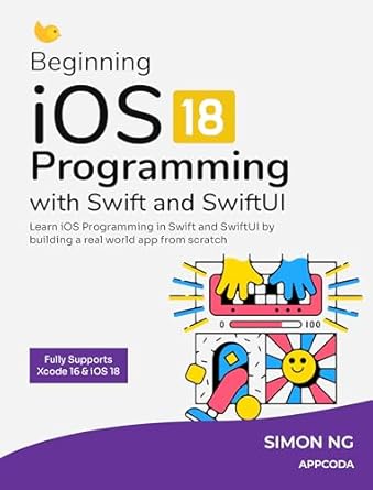 Transform Your Coding Skills: A Comprehensive Review of ‘Beginning iOS 18 Programming with Swift and SwiftUI: Learn to Build a Real World iOS App from Scratch Using Swift and SwiftUI’