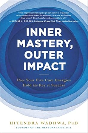 Transform Your Life: A Comprehensive Review of Inner Mastery, Outer Impact: How Your Five Core Energies Hold the Key to Success