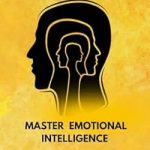 Transform Your Life: A Comprehensive Review of ‘How To Stop Being Toxic And Master Emotional Intelligence: The Power Of Self-Awareness To Overcome Manipulative & Narcissistic Behavior, Build Healthy Relationships And Reclaim Inner Peace’
