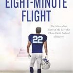 Discover the Inspiring Journey in Our Review of The Eight-Minute Flight: The Miraculous Story of the Boy Who Chose Earth Instead of Heaven