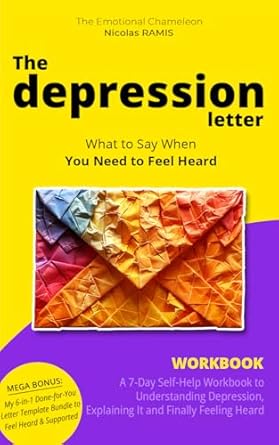 Transform Your Mental Health: A Comprehensive Review of The Depression Letter Workbook: A 7-Day Self-Help Workbook to Understanding Depression, Explaining It, and Finally Feeling Heard (Overcome Depression Mastery 2)