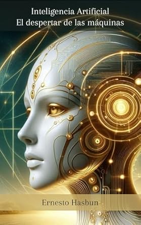 Unveiling the Future: A Must-Read Review of ‘Inteligencia Artificial: El despertar de las máquinas (Spanish Edition)’
