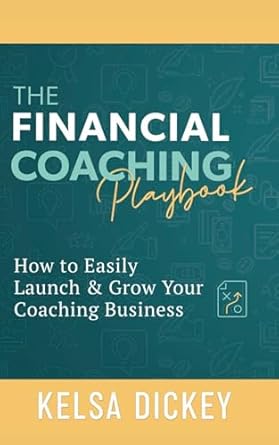 Unlock Your Coaching Potential: A Comprehensive Review of The Financial Coaching Playbook: How to Easily Launch & Grow Your Coaching Business