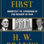 Uncover the Clash of Ideologies in Our Gripping Review: America First: Roosevelt vs. Lindbergh in the Shadow of War