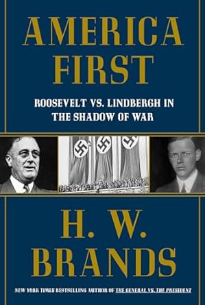 Uncover the Clash of Ideologies in Our Gripping Review: America First: Roosevelt vs. Lindbergh in the Shadow of War