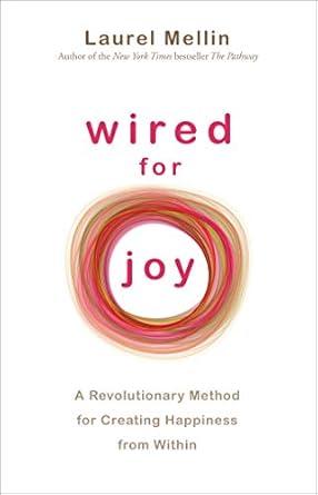 Discover the Secrets to Inner Happiness: A Comprehensive Review of ‘Wired for Joy!: A Revolutionary Method for Creating Happiness from Within’