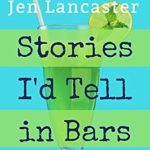 Discover the Wit and Wisdom in ‘Stories I’d Tell in Bars’: A Captivating Review of Life’s Quirky Moments