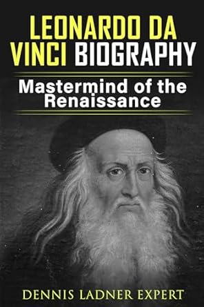 Unveiling Genius: A Must-Read Review of Leonardo da Vinci Biography: Mastermind of the Renaissance