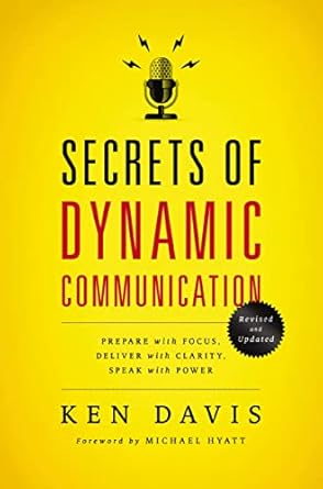 Unlock Transformative Skills: A Review of ‘Secrets of Dynamic Communications: Prepare with Focus, Deliver with Clarity, Speak with Power’