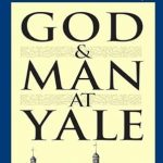 Uncover the Truth: A Deep Dive into ‘God and Man at Yale: The Superstitions of ‘Academic Freedom’