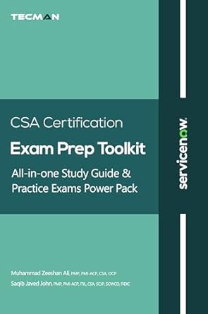 Unlock Your Success with This In-Depth Review of the ServiceNow CSA Certification Exam Prep Toolkit: All-in-One Study Guide and Practice Exams Power Pack