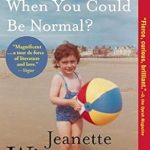 Discover the Profound Insights: A Review of ‘Why Be Happy When You Could Be Normal?’ Discover the Profound Insights: A Review of ‘Why Be Happy When You Could Be Normal?’