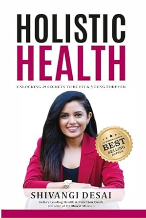 Transform Your Well-Being: An In-Depth Review of Holistic Health by Shivangi Desai
