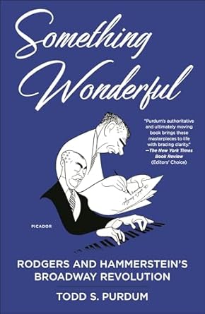 Discover the Impact of Musical Theater: A Review of Something Wonderful: Rodgers and Hammerstein’s Broadway Revolution