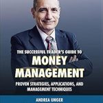 Unlock Your Trading Potential: A Comprehensive Review of The Successful Trader’s Guide to Money Management: Proven Strategies, Applications, and Management Techniques (Wiley Trading)