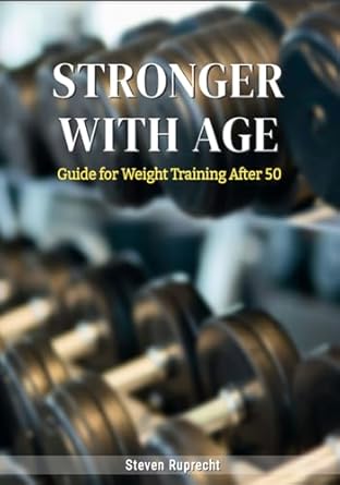 Unlock Your Strength: A Comprehensive Review of ‘Stronger With Age: Guide for Strength Training After 50’