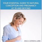 Discover the Secrets to Natural Conception: A Review of ‘Getting Pregnant after 40 Naturally: Your Essential Guide to Natural Conception and Pregnancy at 35 and Beyond’