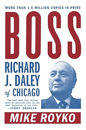 Unveiling the Power and Politics: A Deep Dive into ‘Boss: Richard J. Daley of Chicago’