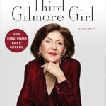 Unveiling the Heartfelt Journey: A Review of The Third Gilmore Girl: A Memoir from Amazon