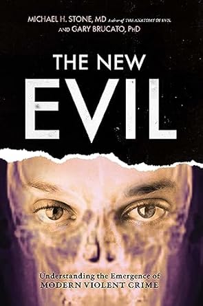 An Eye-Opening Exploration: The New Evil: Understanding the Emergence of Modern Violent Crime
