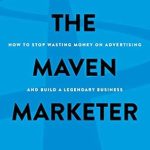 Transform Your Advertising Strategy: A Comprehensive Review of The Maven Marketer: How to Stop Wasting Money on Advertising and Build a Legendary Business from Amazon