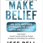 Transform Your Mindset: A Compelling Review of ‘When in Doubt, Make Belief: An OCD-Inspired Approach to Living with Uncertainty’ Transform Your Mindset: A Compelling Review of ‘When in Doubt, Make Belief: An OCD-Inspired Approach to Living with Uncertainty’