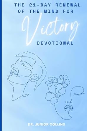 Transform Your Mind and Spirit: A Compelling Review of THE 21-DAY RENEWAL OF THE MIND FOR VICTORY DEVOTIONAL