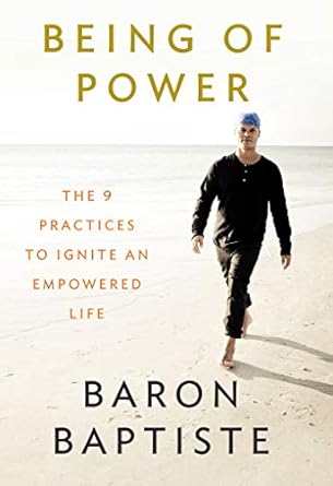 Transform Your Life: An In-Depth Review of ‘Being of Power: The 9 Practices to Ignite an Empowered Life’