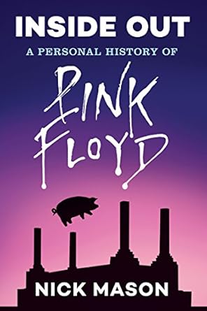 An Unforgettable Journey Through Sound: Inside Out: A Personal History of Pink Floyd (Reading Edition) – A Must-Read for Rock and Roll Fans!