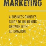 Transform Your Business: A Must-Read Review of AI-Powered Marketing: A Business Owner’s Guide to Unlocking Growth with Automation Transform Your Business: A Must-Read Review of AI-Powered Marketing: A Business Owner’s Guide to Unlocking Growth with Automation
