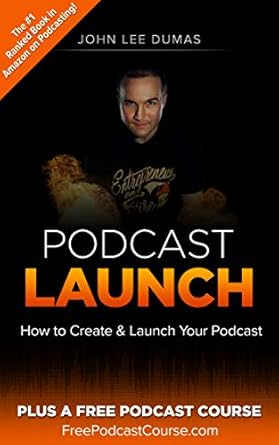 Unlock Your Podcasting Potential: A Comprehensive Review of ‘Podcast Launch: How to Create & Launch Your Podcast: Plus FreePodcastCourse.com!’