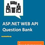 Unlock Your ASP.NET Skills: A Comprehensive Review of the ASP.NET WEB API Question Bank Unlock Your ASP.NET Skills: A Comprehensive Review of the ASP.NET WEB API Question Bank