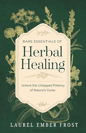Discover the Power of Nature: A Comprehensive Review of Bare Essentials of Herbal Healing – Unlock the Untapped Potency of Nature’s Cures