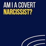 Discover the Hidden Traits of Self-Reflection: AM I A COVERT NARCISSIST?: Recognizing and Conquering the Subtle Ego That Hinders Personal Growth