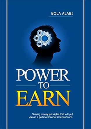 Unlock Your Financial Future: A Comprehensive Review of ‘Power to Earn: Sharing Money Principles That Will Put You on a Path to Financial Independence (Your Money. Your Slave Series Book 1)’