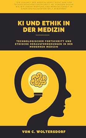 Must-Read Insights: KI und Ethik in der Medizin (German Edition) – A Comprehensive Review of AI’s Role in Healthcare Ethics