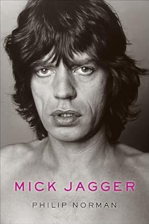 Unveiling the Legend: A Deep Dive into Mick Jagger – A Must-Read Biography