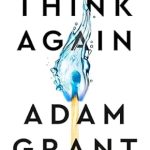 Unlock Your Potential: A Comprehensive Review of ‘Think Again: The Power of Knowing What You Don’t Know’