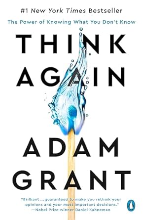Unlock Your Potential: A Comprehensive Review of ‘Think Again: The Power of Knowing What You Don’t Know’