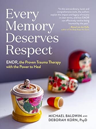 Transformative Insights: A Review of ‘Every Memory Deserves Respect: EMDR, the Proven Trauma Therapy with the Power to Heal’