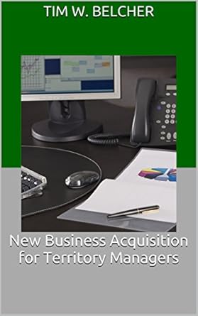 Unlock Your Sales Potential: A Comprehensive Review of ‘New Business Acquisition for Territory Managers: A Guide to Successfully Achieving New Business Goals’