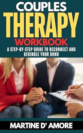 Transform Your Relationship: A Must-Read Review of ‘Couples Therapy Workbook: A Step-by-Step Guide to Reconnect and Rekindle Your Bond’