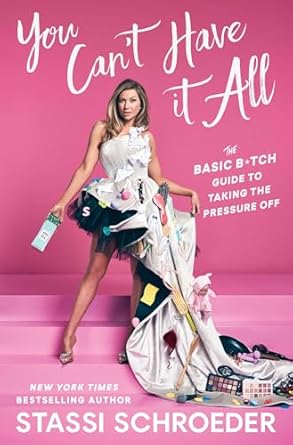 Discover the Freedom to Prioritize: A Review of ‘You Can’t Have It All: The Basic B*tch Guide to Taking the Pressure Off’
