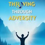 Transform Your Life: A Compelling Review of ‘Thriving Through Adversity: Prescriptive Playlists to Reclaim Joy, Peace and Purpose in Life’