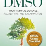 Discover the Healing Power of DMSO: Your Natural Defense Against Pain and Inflammation – A Practical Guide to Natural Healing with Dimethyl Sulfoxide for Chronic Pain, Inflammation, and Total Body Wellness