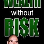 Unlock Financial Freedom: A Comprehensive Review of ‘Wealth Without Risks – Guide for Real Estate Investors’ (Cash Flow Depot Books)