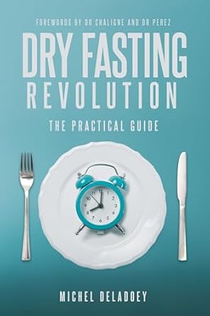 Unlock the Secrets to Wellness: A Comprehensive Review of ‘Dry Fasting Revolution: The Practical Guide’